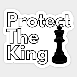 Protect the King (Clear Font Edition) Sticker